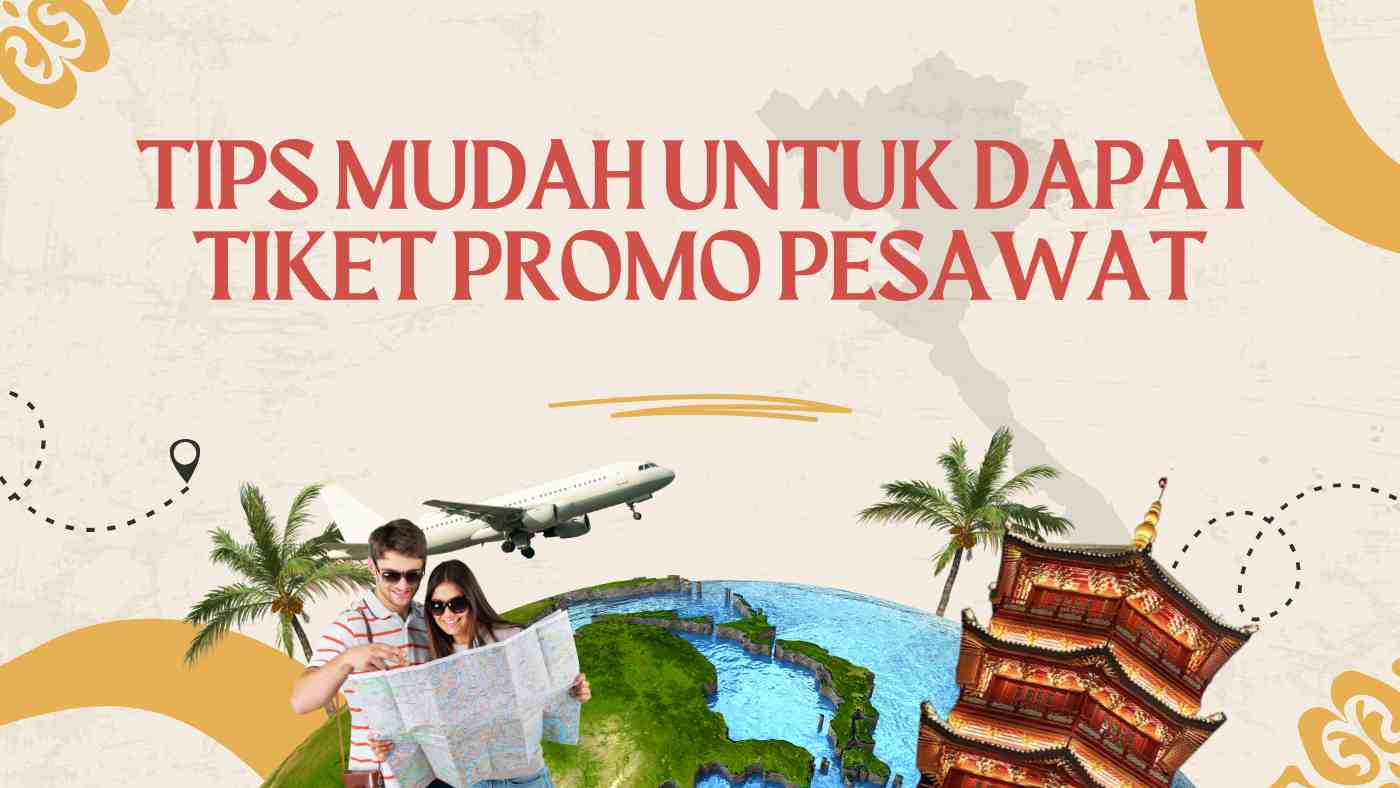 Tips Mudah Untuk Dapat Tiket Promo Pesawat