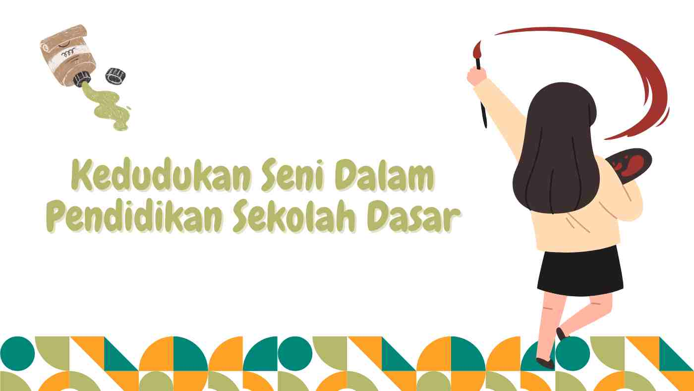 Kedudukan Seni Dalam Pendidikan Sekolah Dasar