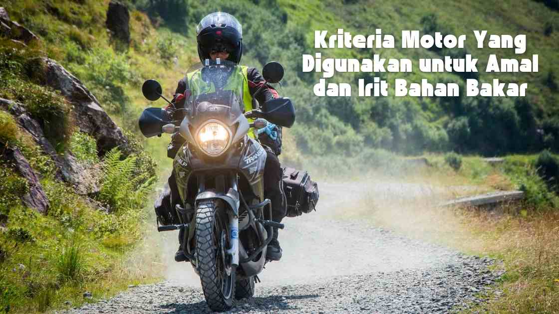 Kriteria Motor Yang Digunakan untuk Amal dan Irit Bahan Bakar